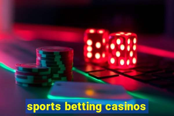 sports betting casinos