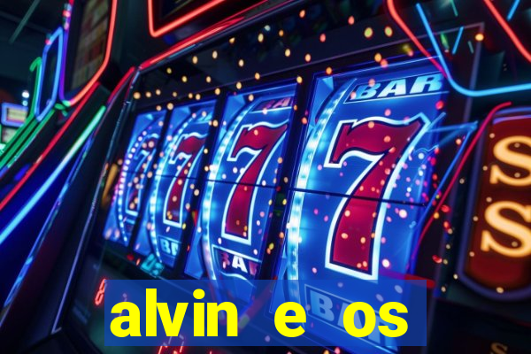 alvin e os esquilos 3 redecanais