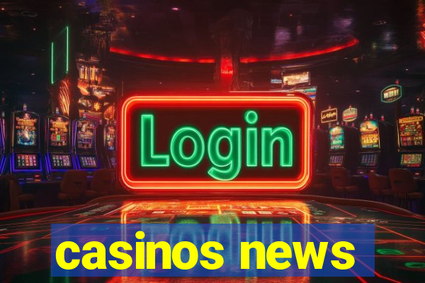 casinos news