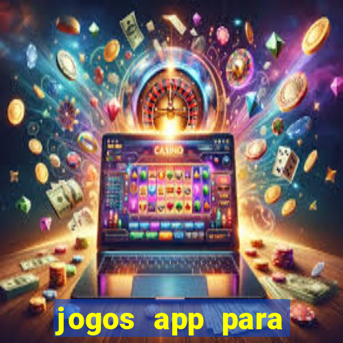 jogos app para ganhar dinheiro