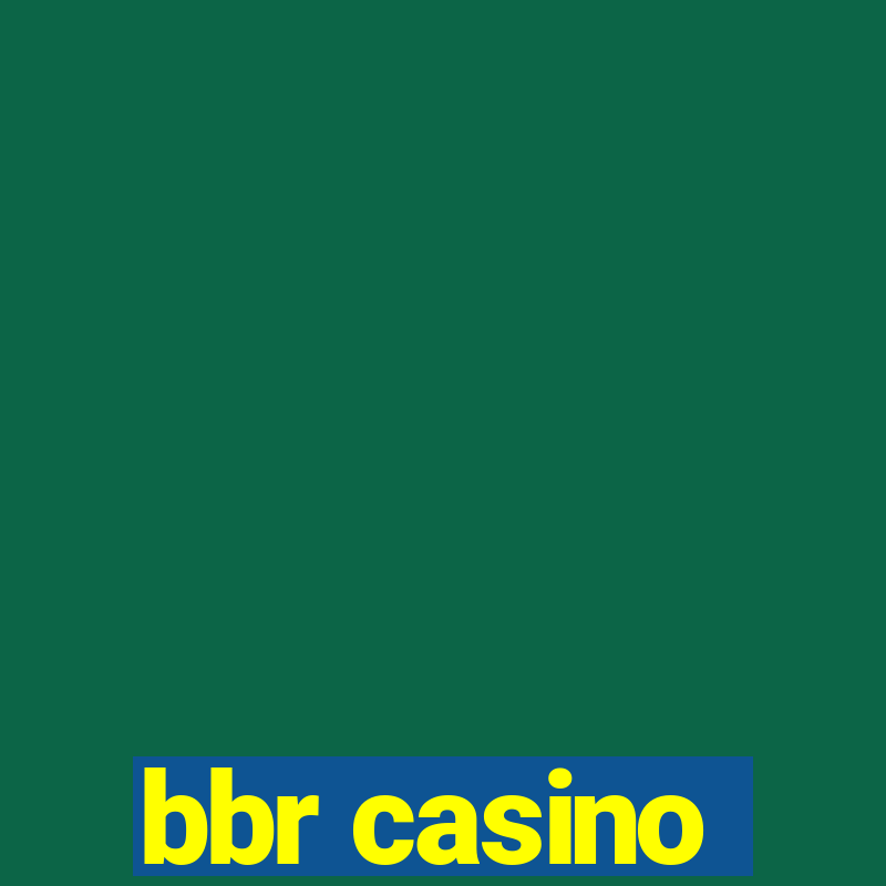 bbr casino