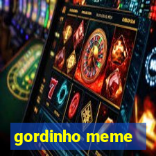 gordinho meme