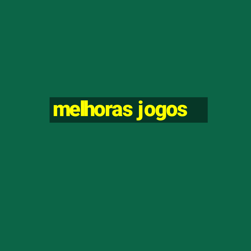 melhoras jogos