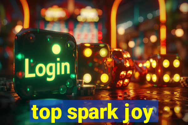 top spark joy