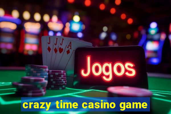 crazy time casino game