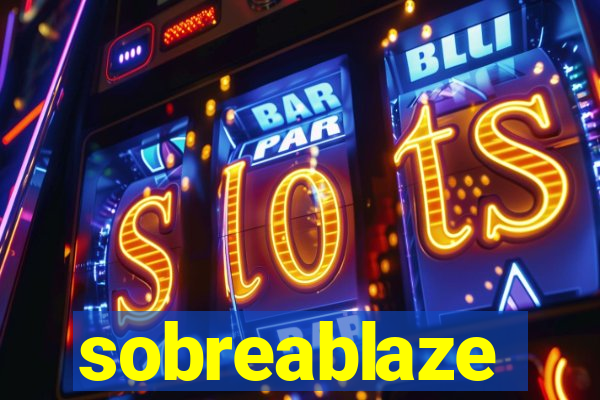 sobreablaze