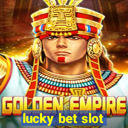 lucky bet slot