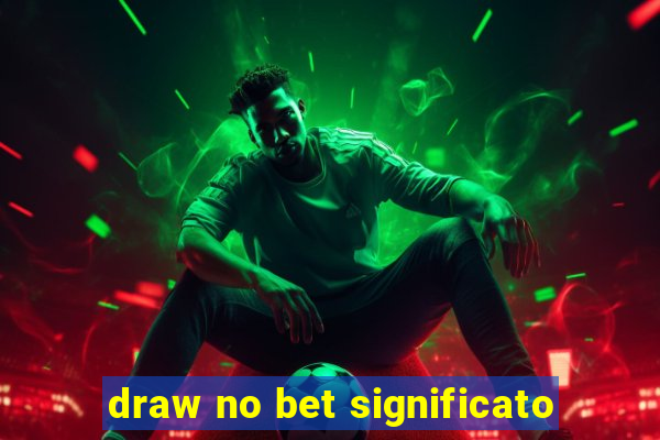 draw no bet significato