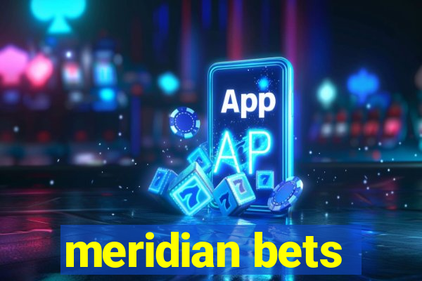 meridian bets