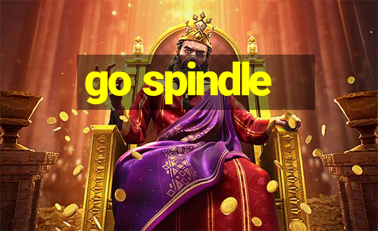 go spindle