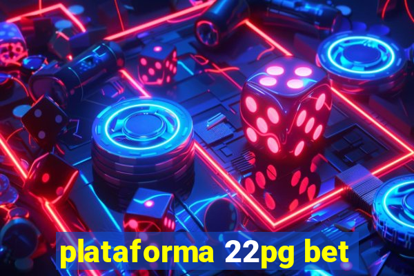 plataforma 22pg bet