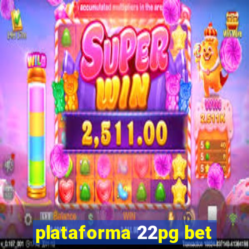 plataforma 22pg bet