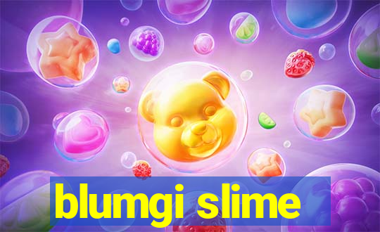 blumgi slime