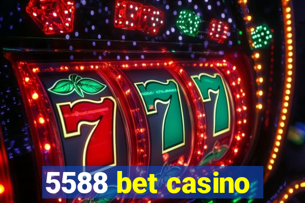 5588 bet casino