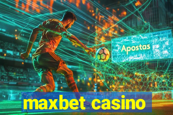 maxbet casino