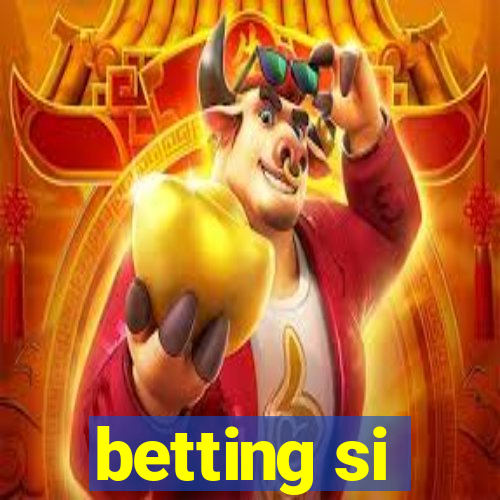 betting si