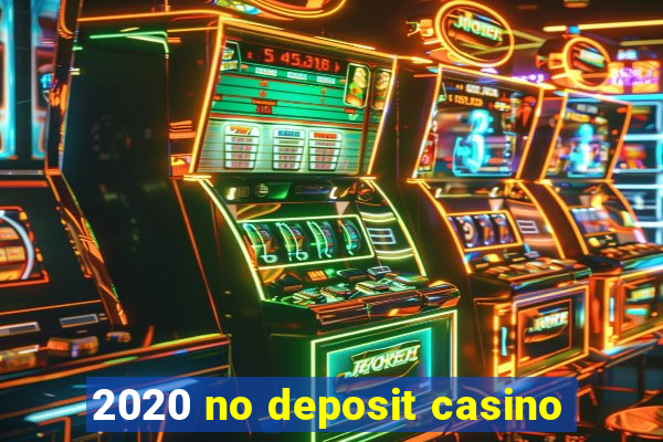 2020 no deposit casino