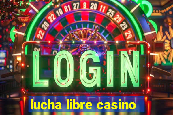 lucha libre casino