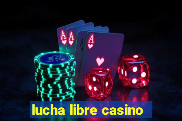 lucha libre casino