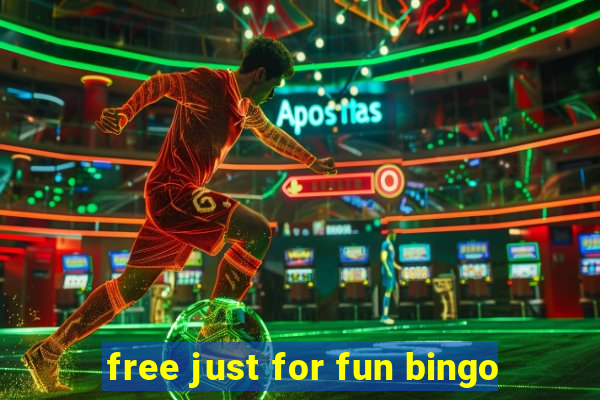 free just for fun bingo