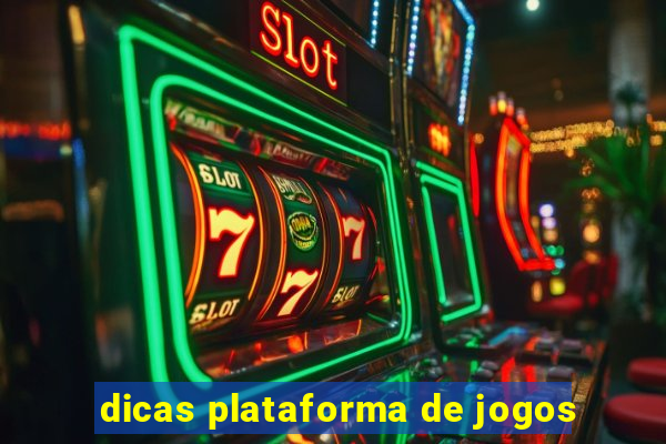 dicas plataforma de jogos