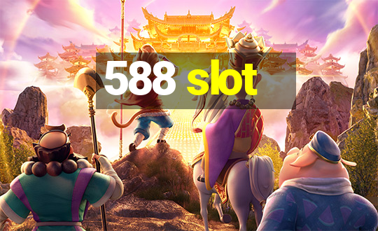 588 slot