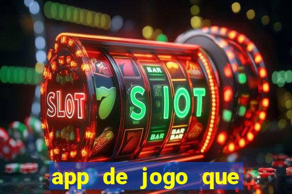 app de jogo que da dinheiro de verdade