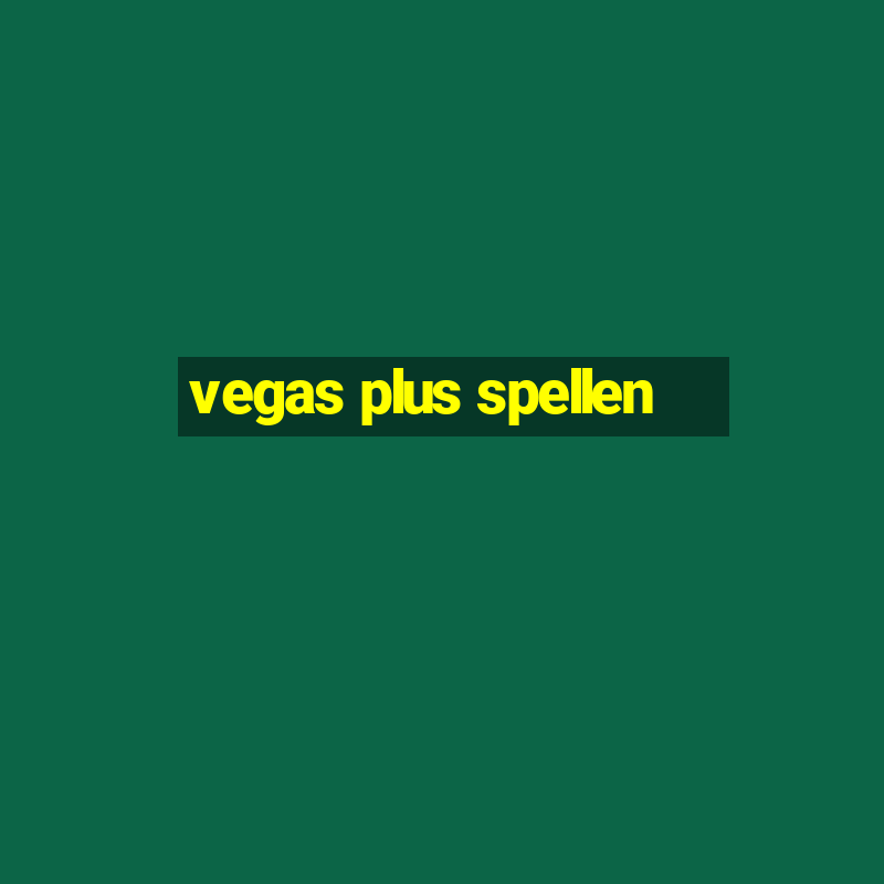 vegas plus spellen