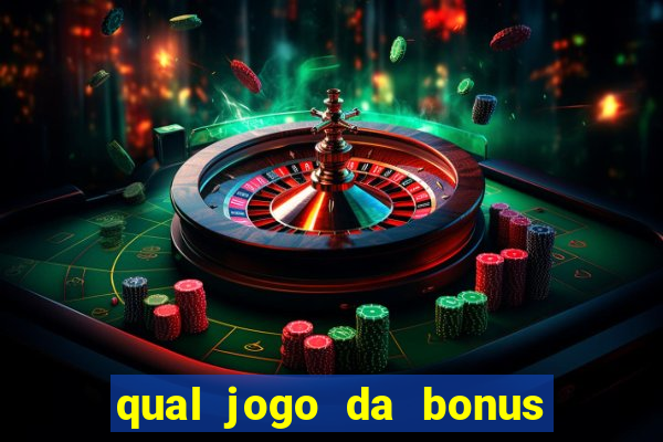 qual jogo da bonus de boas vindas