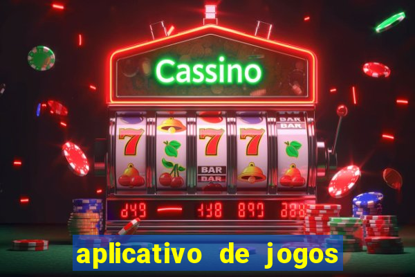 aplicativo de jogos que d?o dinheiro de verdade