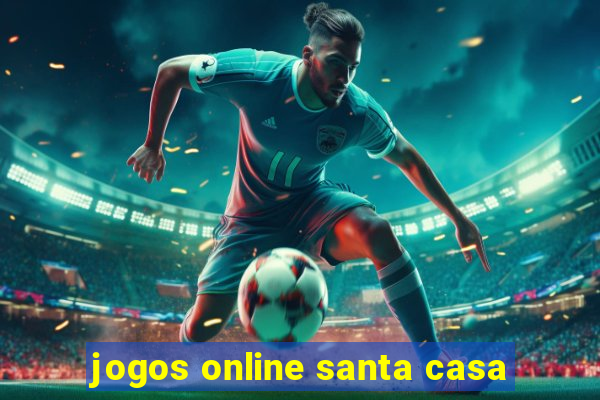 jogos online santa casa