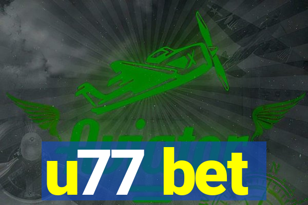 u77 bet