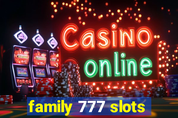 family 777 slots