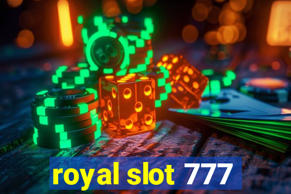 royal slot 777