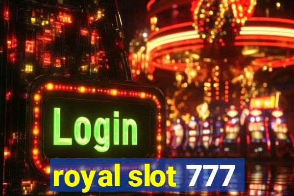 royal slot 777