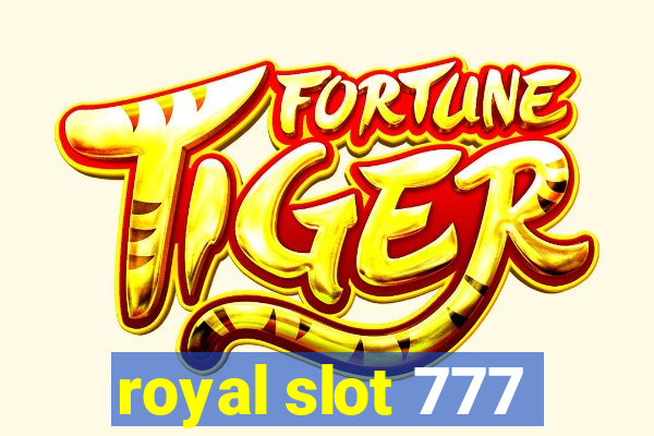 royal slot 777