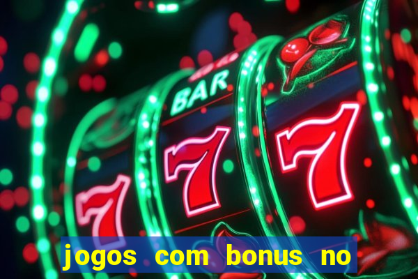 jogos com bonus no cadastro sem depósito