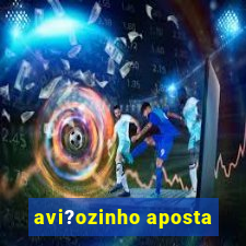 avi?ozinho aposta