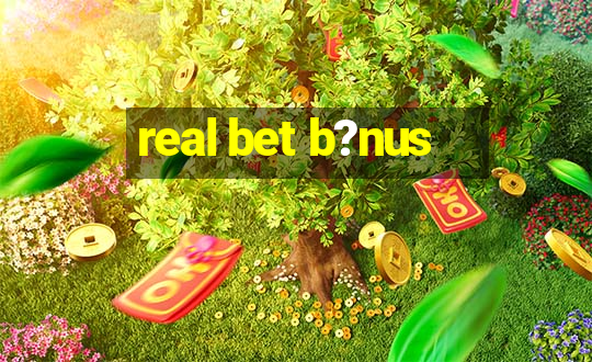 real bet b?nus