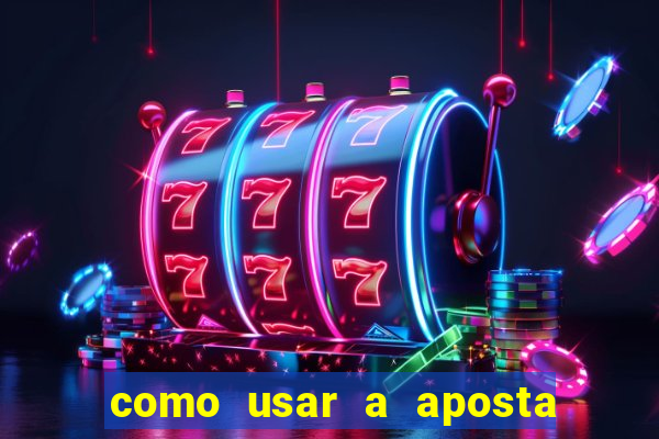 como usar a aposta gratis na betano