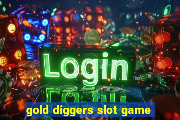 gold diggers slot game