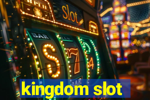 kingdom slot