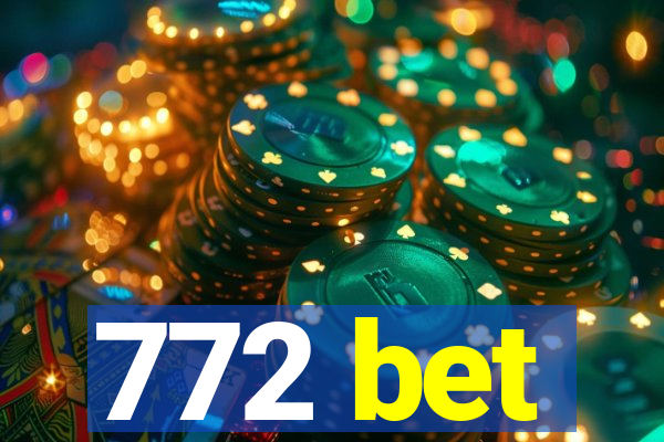 772 bet