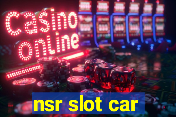 nsr slot car