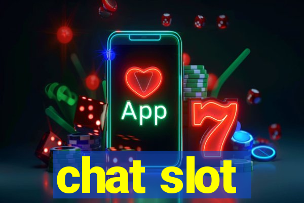 chat slot