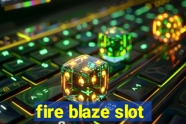 fire blaze slot