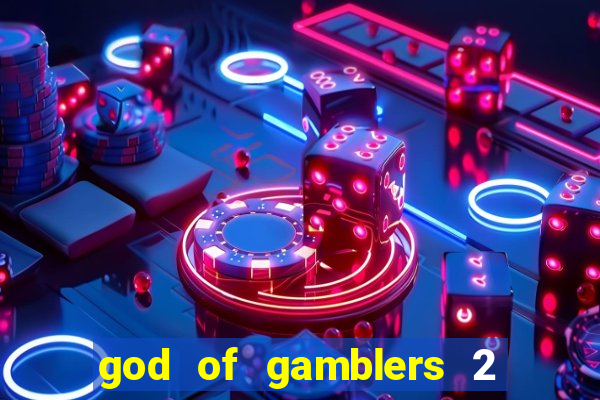 god of gamblers 2 dublado online