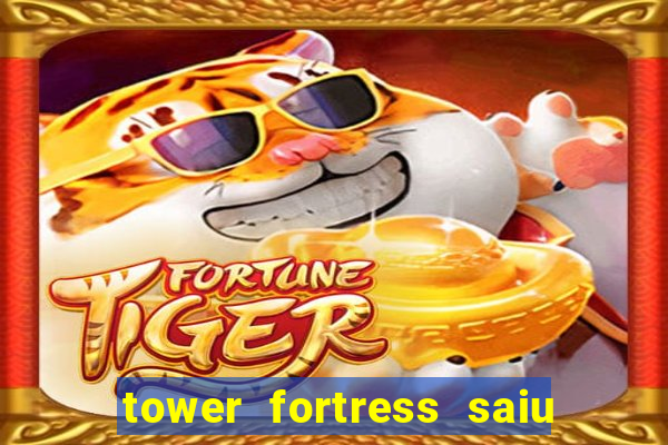 tower fortress saiu da play store