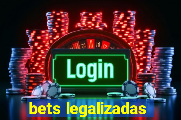 bets legalizadas