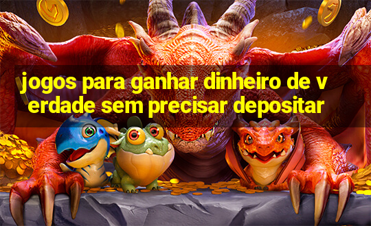 jogos para ganhar dinheiro de verdade sem precisar depositar